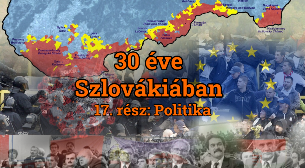 30 éve Szlovákiában – 17. rész: politika